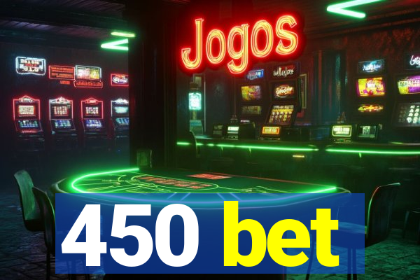 450 bet